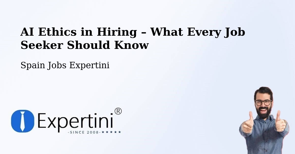 AI Ethics in Recruitment & Hiring – Cedeira - Cedeira, Spain Jobs Expertini