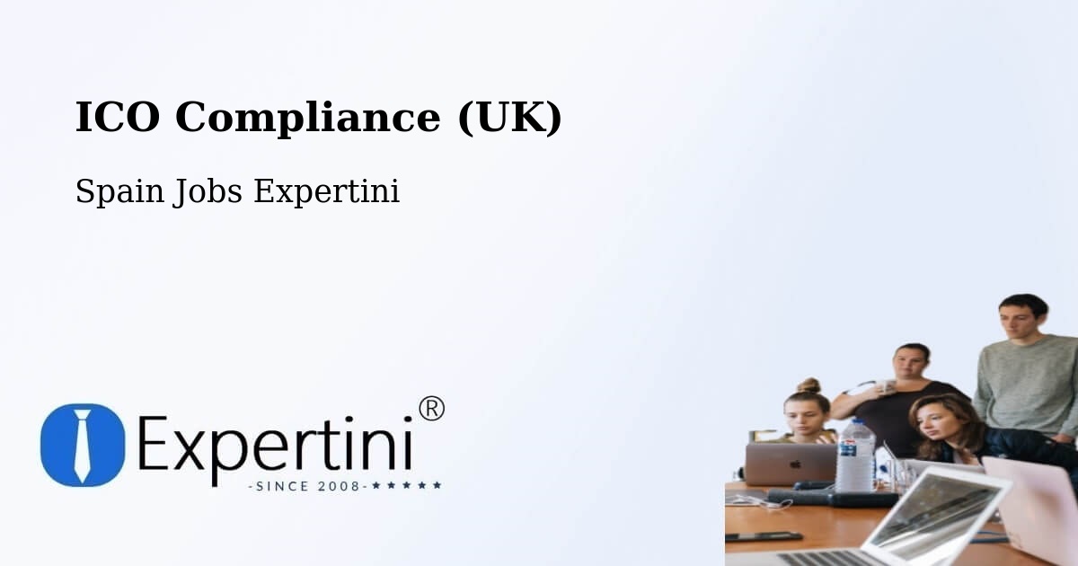 UK Data Protection & ICO Compliance – Cedeira - Spain Jobs Expertini